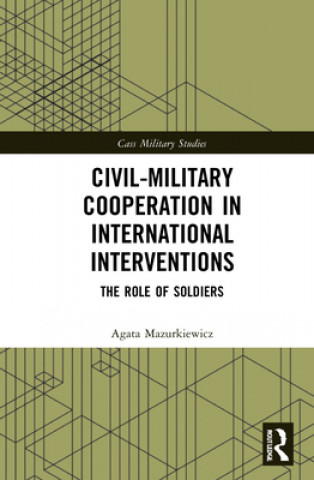 Knjiga Civil-Military Cooperation in International Interventions Agata Mazurkiewicz