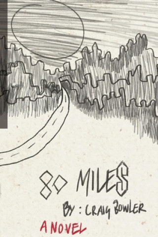 Knjiga 80 Miles Craig Bowler