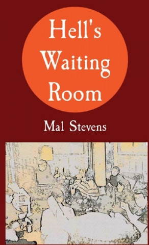 Knjiga Hell's Waiting Room Mal Stevens