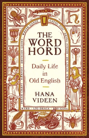 Könyv The Wordhord: Daily Life in Old English 