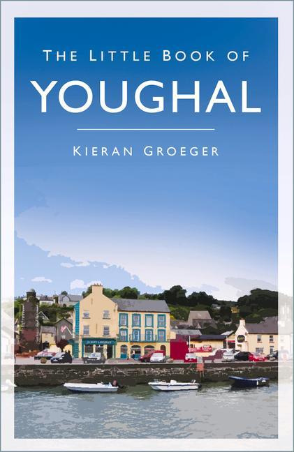 Knjiga Little Book of Youghal Kieran Groeger