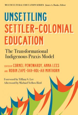 Kniha Unsettling Settler-Colonial Education Anna Lees