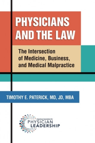 Kniha Physicians and the Law: The Intersection of Medicine, Business, and Medical Malpractice 