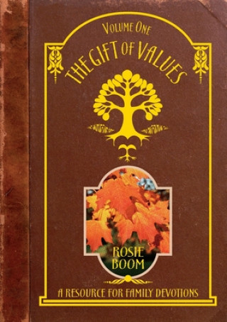 Knjiga The Gift of Values: A Resource for Family Devotions Rosie Boom