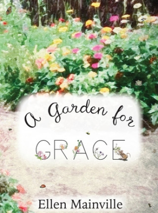 Книга Garden For Grace Ellen Mainville