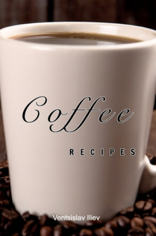 Buch Coffee recipes Ventsislav Iliev