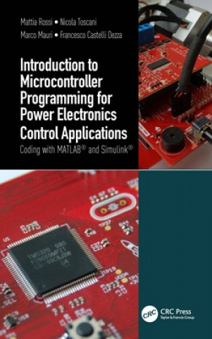 Könyv Introduction to Microcontroller Programming for Power Electronics Control Applications Rossi Mattia Rossi