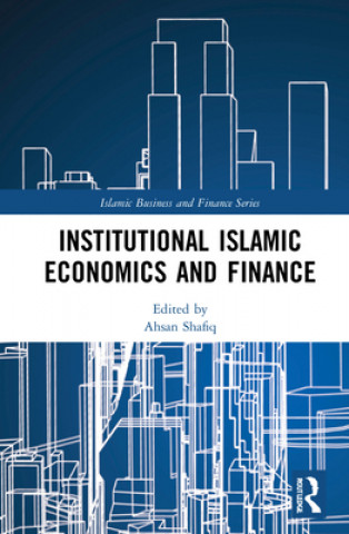 Knjiga Institutional Islamic Economics and Finance Ahsan Shafiq