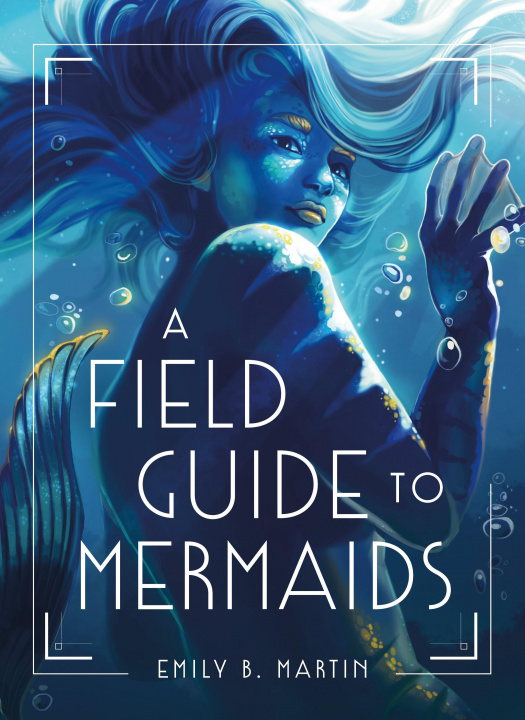 Könyv Field Guide to Mermaids 