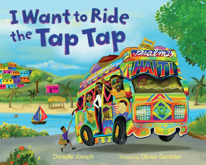 Knjiga I Want to Ride the Tap Tap Olivier Ganthier