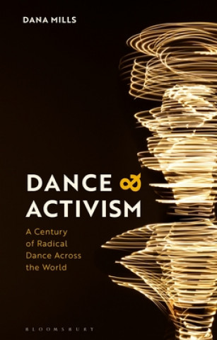 Livro Dance and Activism Mills Dana Mills