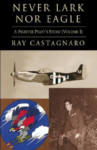 Knjiga Never Lark nor Eagle Ray Castagnaro