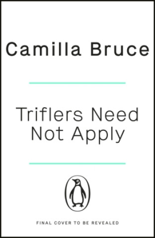 Kniha Triflers Need Not Apply Camilla Bruce