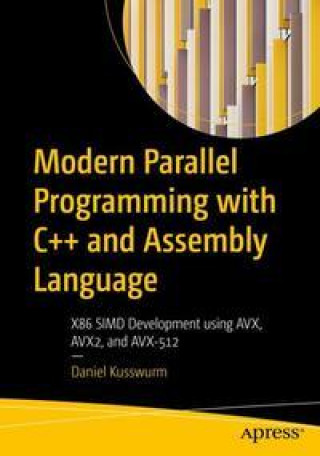 Könyv Modern Parallel Programming with C++ and Assembly Language Daniel Kusswurm