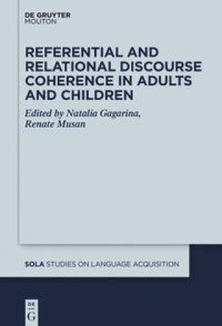 Kniha Referential and Relational Discourse Coherence in Adults and Children Renate Musan