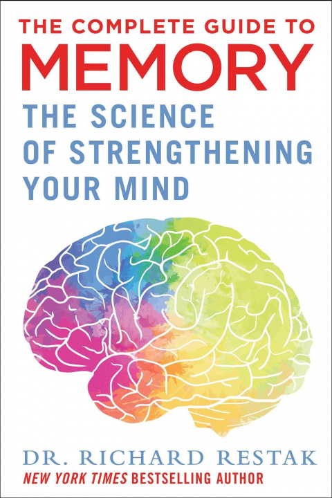 Könyv The Complete Guide to Memory: The Science of Strengthening Your Mind Richard Restak
