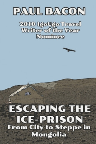 Knjiga Escaping the Ice-Prison Bacon Paul Bacon