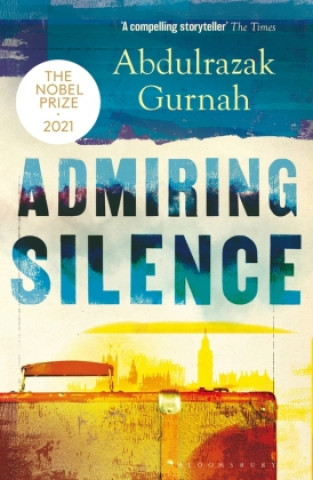 Book Admiring Silence Abdulrazak Gurnah
