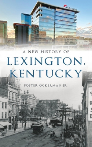 Knjiga New History of Lexington, Kentucky Ockerman  Foster  Jr.
