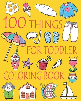 Carte 100 Things For Toddler Coloring Book ELLIE AND FRIENDS