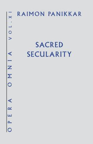 Knjiga Sacred Secularity Raimon Panikkar