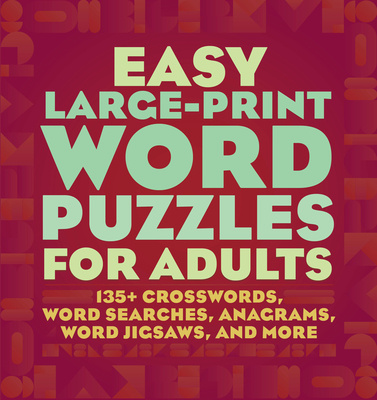Carte Easy Large-Print Word Puzzles for Adults: 160+ Crosswords, Word Searches, Anagrams, Word Jigsaws, and More 