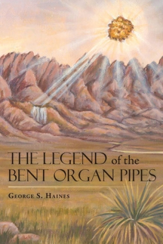 Könyv Legend of the Bent Organ Pipes 