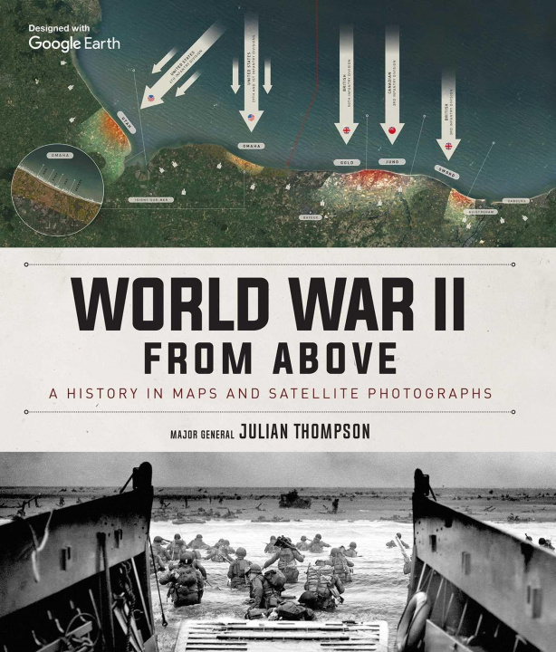 Kniha World War II from Above: A History in Maps and Satellite Photographs 