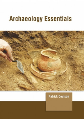 Knjiga Archaeology Essentials Patrick Coulson