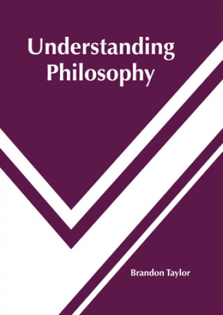 Knjiga Understanding Philosophy Brandon Taylor