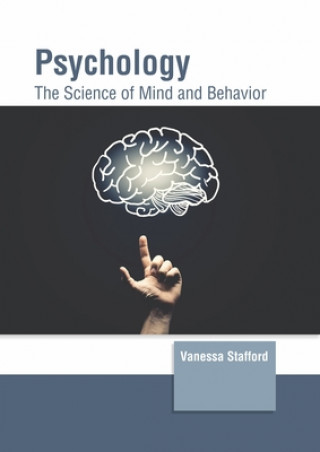 Knjiga Psychology: The Science of Mind and Behavior Vanessa Stafford
