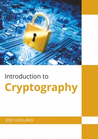 Knjiga Introduction to Cryptography Joey Holland