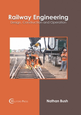 Kniha Railway Engineering: Design, Construction and Operation 
