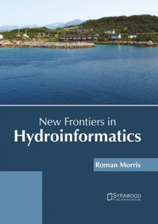 Knjiga New Frontiers in Hydroinformatics Roman Morris