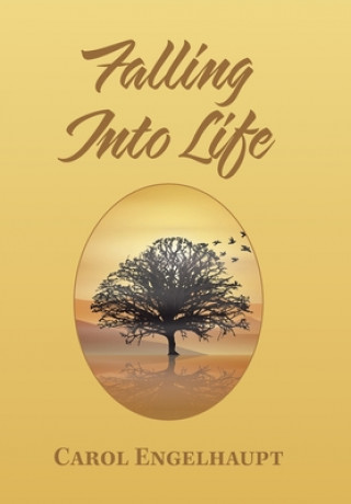 Knjiga Falling into Life Carol Engelhaupt
