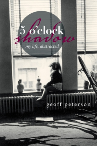 Knjiga 5 O'Clock Shadow Geoff Peterson