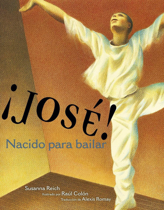 Kniha ?José! Nacido Para Bailar (Jose! Born to Dance): La Historia de José Limón Raúl Colón