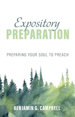 Knjiga Expository Preparation Benjamin G. Campbell