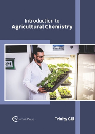 Książka Introduction to Agricultural Chemistry Trinity Gill