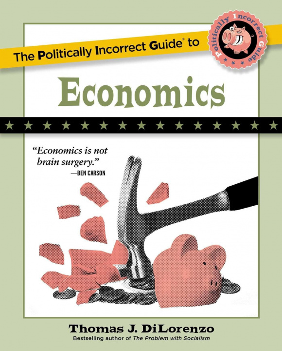 Knjiga Politically Incorrect Guide to Economics 
