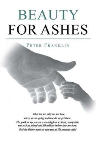 Βιβλίο Beauty for Ashes Peter Franklin