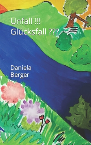 Knjiga Unfall!!! Glucksfall Berger Daniela Berger