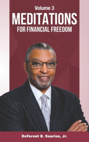 Knjiga Meditations for Financial Freedom Vol 3 Soaries  DeForest B.  Jr.
