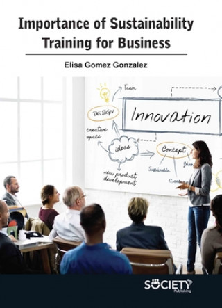Knjiga Importance of Sustainability Training for Business Elisa Gomez Gonzalez