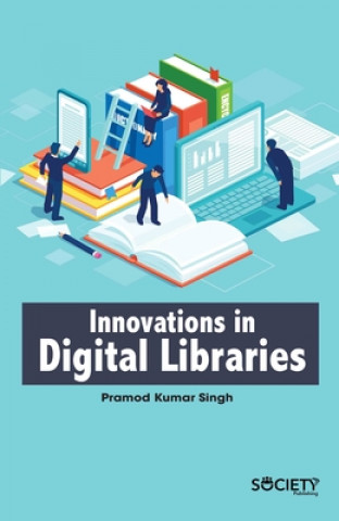 Knjiga Innovations in Digital Libraries Pramod Kumar Singh