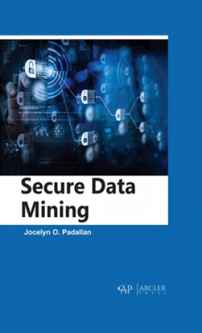 Knjiga Secure Data Mining Jocelyn O. Padallan