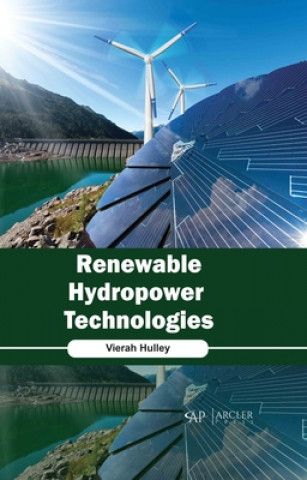 Knjiga Renewable Hydropower Technologies Vierah Hulley