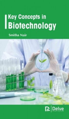 Knjiga Key Concepts in Biotechnology Smitha Nair