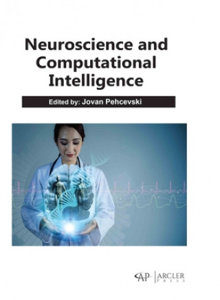Knjiga Neuroscience and Computational Intelligence Jovan Pehcevski
