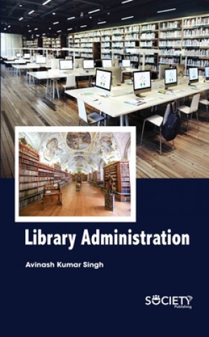 Knjiga Library Administration Avinash Kumar Singh